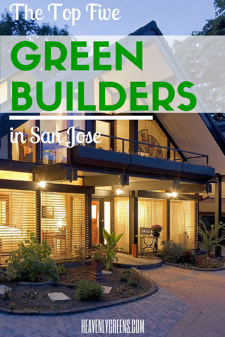 5 Top Green Builders In San Jose